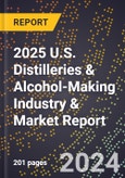 2025 U.S. Distilleries & Alcohol-Making Industry & Market Report- Product Image