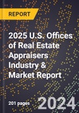 2025 U.S. Offices of Real Estate Appraisers Industry & Market Report- Product Image
