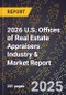 2026 U.S. Offices of Real Estate Appraisers Industry & Market Report - Product Image