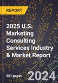 2025 U.S. Marketing Consulting Services Industry & Market Report- Product Image