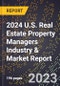 2024 U.S. Real Estate Property Managers Industry & Market Report - Product Image