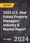 2025 U.S. Real Estate Property Managers Industry & Market Report - Product Image