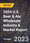 2024 U.S. Beer & Ale Wholesale Industry & Market Report - Product Thumbnail Image