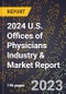 2024 U.S. Offices of Physicians Industry & Market Report - Product Thumbnail Image