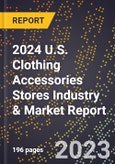 2024 U.S. Clothing Accessories Stores Industry & Market Report- Product Image
