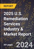 2025 U.S. Remediation Services Industry & Market Report- Product Image