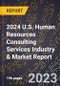 2024 U.S. Human Resources Consulting Services Industry & Market Report - Product Thumbnail Image