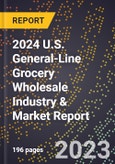 2024 U.S. General-Line Grocery Wholesale Industry & Market Report- Product Image