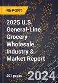 2025 U.S. General-Line Grocery Wholesale Industry & Market Report- Product Image
