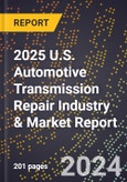 2025 U.S. Automotive Transmission Repair Industry & Market Report- Product Image