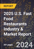 2025 U.S. Fast Food Restaurants Industry & Market Report- Product Image