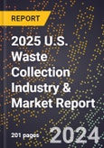 2025 U.S. Waste Collection Industry & Market Report- Product Image