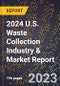 2024 U.S. Waste Collection Industry & Market Report - Product Thumbnail Image