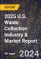2025 U.S. Waste Collection Industry & Market Report - Product Thumbnail Image