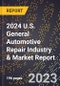 2024 U.S. General Automotive Repair Industry & Market Report - Product Thumbnail Image