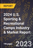 2024 U.S. Sporting & Recreational Camps Industry & Market Report- Product Image