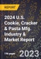 2024 U.S. Cookie, Cracker & Pasta Mfg. Industry & Market Report - Product Thumbnail Image