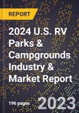 2024 U.S. RV Parks & Campgrounds Industry & Market Report- Product Image
