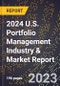 2024 U.S. Portfolio Management Industry & Market Report - Product Image