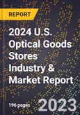 2024 U.S. Optical Goods Stores Industry & Market Report- Product Image