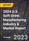 2024 U.S. Soft-Drink Manufacturing Industry & Market Report - Product Thumbnail Image