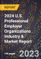 2024 U.S. Professional Employer Organizations Industry & Market Report - Product Thumbnail Image