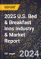 2025 U.S. Bed & Breakfast Inns Industry & Market Report - Product Thumbnail Image
