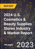 2024 U.S. Cosmetics & Beauty Supplies Stores Industry & Market Report- Product Image