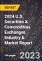 2024 U.S. Securities & Commodities Exchanges Industry & Market Report - Product Image