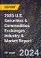 2025 U.S. Securities & Commodities Exchanges Industry & Market Report - Product Thumbnail Image