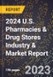 2024 U.S. Pharmacies & Drug Stores Industry & Market Report - Product Thumbnail Image