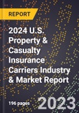 2024 U.S. Property & Casualty Insurance Carriers Industry & Market Report- Product Image