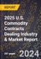 2025 U.S. Commodity Contracts Dealing Industry & Market Report - Product Thumbnail Image