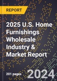 2025 U.S. Home Furnishings Wholesale Industry & Market Report- Product Image