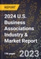 2024 U.S. Business Associations Industry & Market Report - Product Thumbnail Image