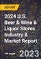 2024 U.S. Beer & Wine & Liquor Stores Industry & Market Report - Product Thumbnail Image
