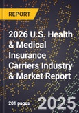 2026 U.S. Health & Medical Insurance Carriers Industry & Market Report- Product Image