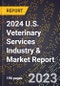 2024 U.S. Veterinary Services Industry & Market Report - Product Thumbnail Image