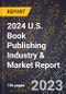 2024 U.S. Book Publishing Industry & Market Report - Product Image
