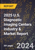 2025 U.S. Diagnostic Imaging Centers Industry & Market Report- Product Image