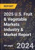 2025 U.S. Fruit & Vegetable Markets Industry & Market Report- Product Image