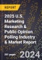 2025 U.S. Marketing Research & Public Opinion Polling Industry & Market Report - Product Thumbnail Image