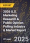 2026 U.S. Marketing Research & Public Opinion Polling Industry & Market Report - Product Image