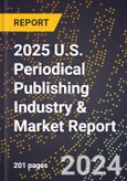 2025 U.S. Periodical Publishing Industry & Market Report- Product Image