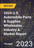 2024 U.S. Automobile Parts & Supplies Wholesales Industry & Market Report- Product Image