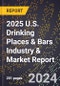 2025 U.S. Drinking Places & Bars Industry & Market Report - Product Image
