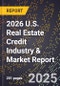 2026 U.S. Real Estate Credit Industry & Market Report - Product Thumbnail Image