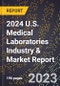 2024 U.S. Medical Laboratories Industry & Market Report - Product Image