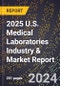 2025 U.S. Medical Laboratories Industry & Market Report - Product Thumbnail Image