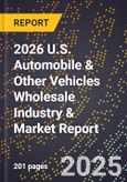 2026 U.S. Automobile & Other Vehicles Wholesale Industry & Market Report- Product Image